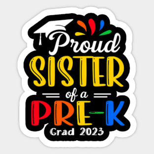 Pre-K Graduation sister Last Day of School Proud Family of a 2023 Graduate Sticker